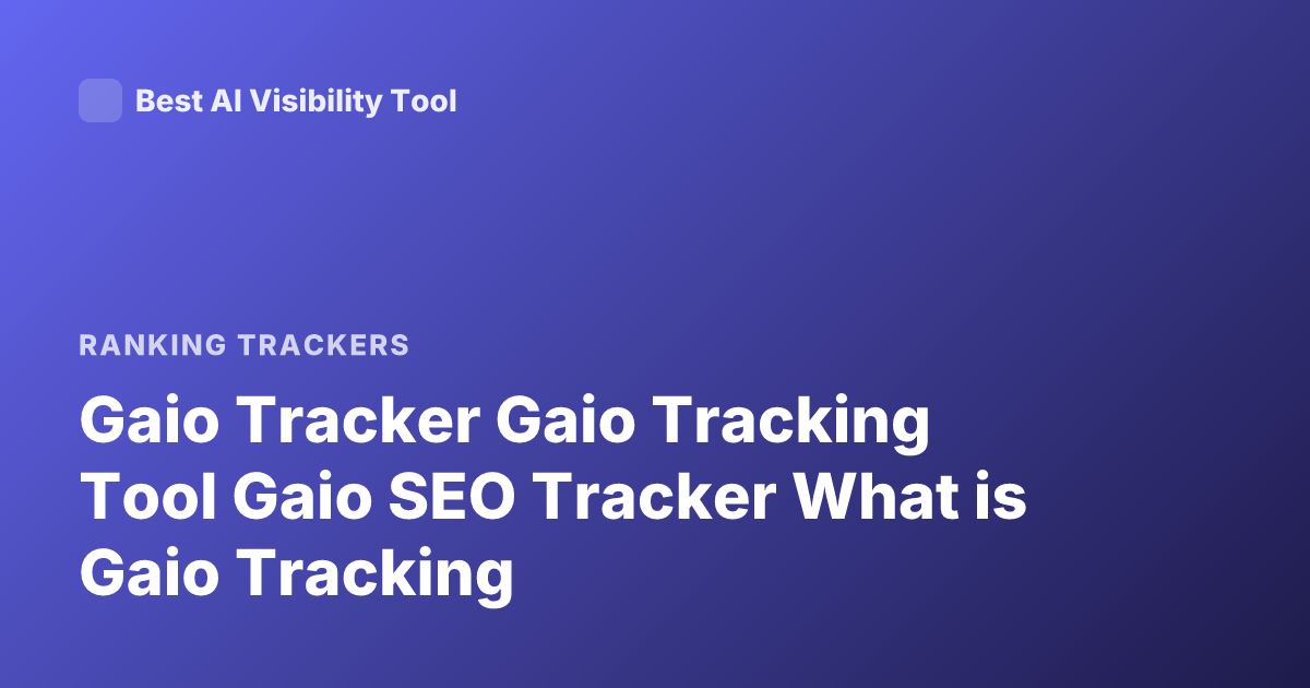 Gaio Tracker Gaio Tracking Tool Gaio SEO Tracker What is Gaio Tracking
