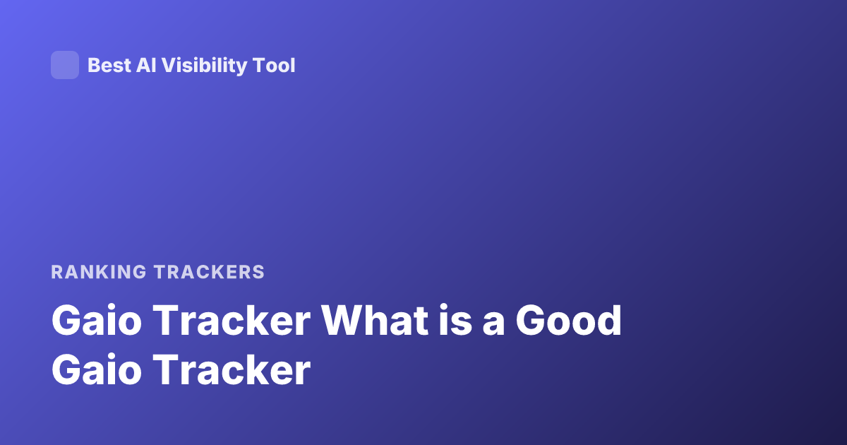 Gaio Tracker What is a Good Gaio Tracker