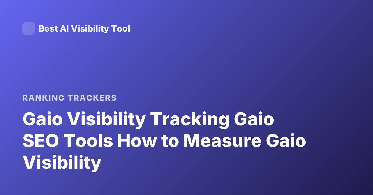 Gaio Visibility Tracking Gaio SEO Tools How to Measure Gaio Visibility