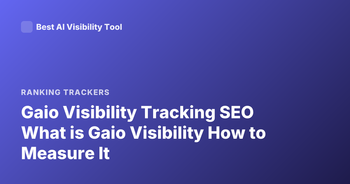 Gaio Visibility Tracking SEO What is Gaio Visibility How to Measure It