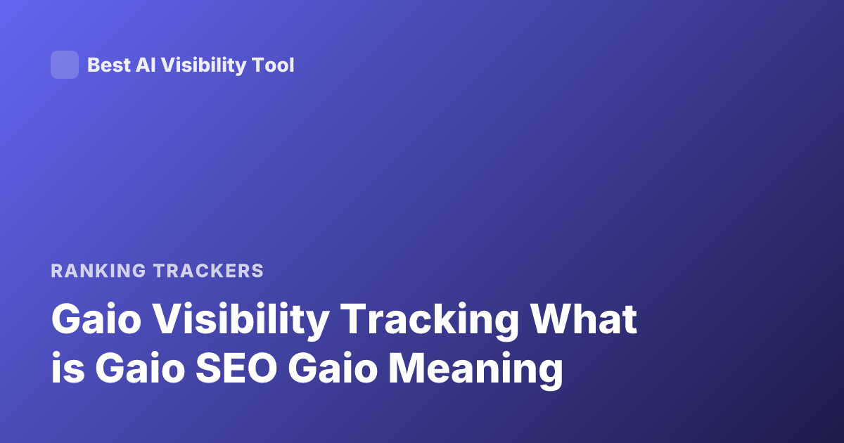 Gaio Visibility Tracking What is Gaio SEO Gaio Meaning