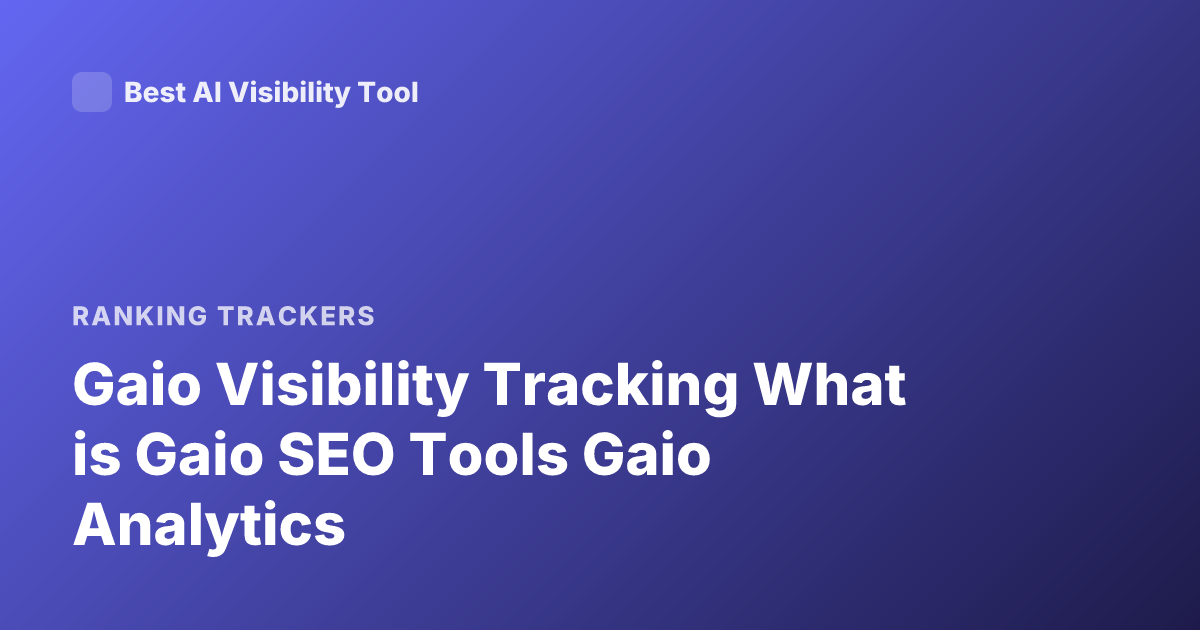 Gaio Visibility Tracking What is Gaio SEO Tools Gaio Analytics