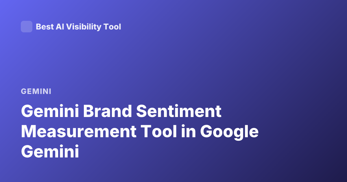 Gemini Brand Sentiment Measurement Tool in Google Gemini