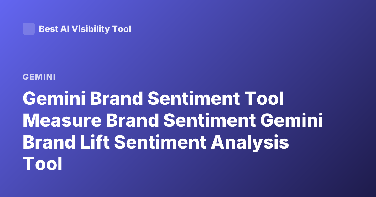 Gemini Brand Sentiment Tool Measure Brand Sentiment Gemini Brand Lift Sentiment Analysis Tool