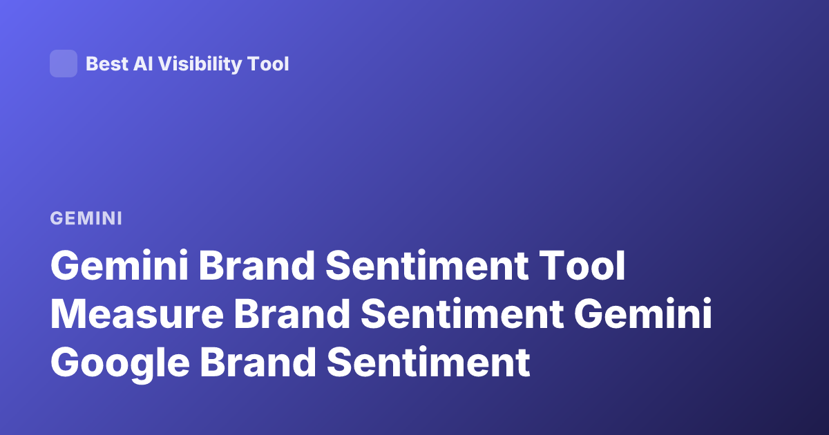 Gemini Brand Sentiment Tool Measure Brand Sentiment Gemini Google Brand Sentiment