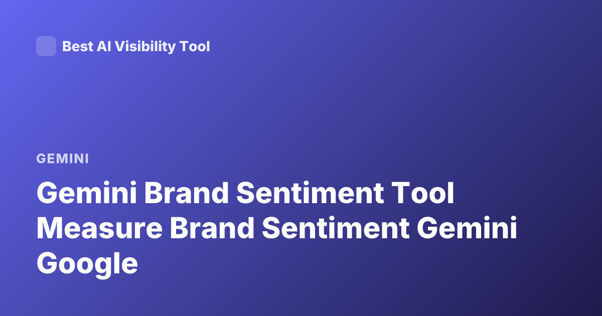 Gemini Brand Sentiment Tool Measure Brand Sentiment Gemini Google