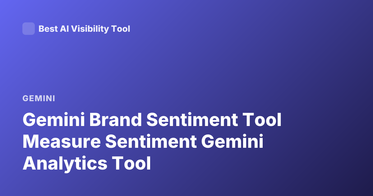 Gemini Brand Sentiment Tool Measure Sentiment Gemini Analytics Tool