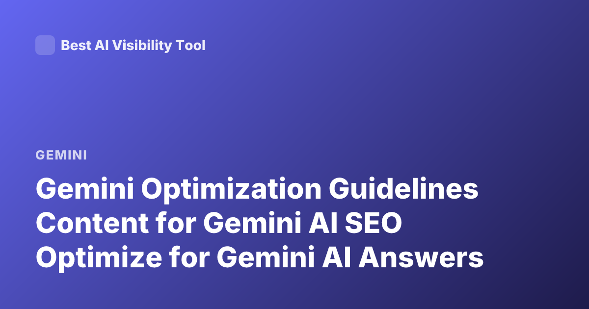 Gemini Optimization Guidelines Content for Gemini AI SEO Optimize for Gemini AI Answers