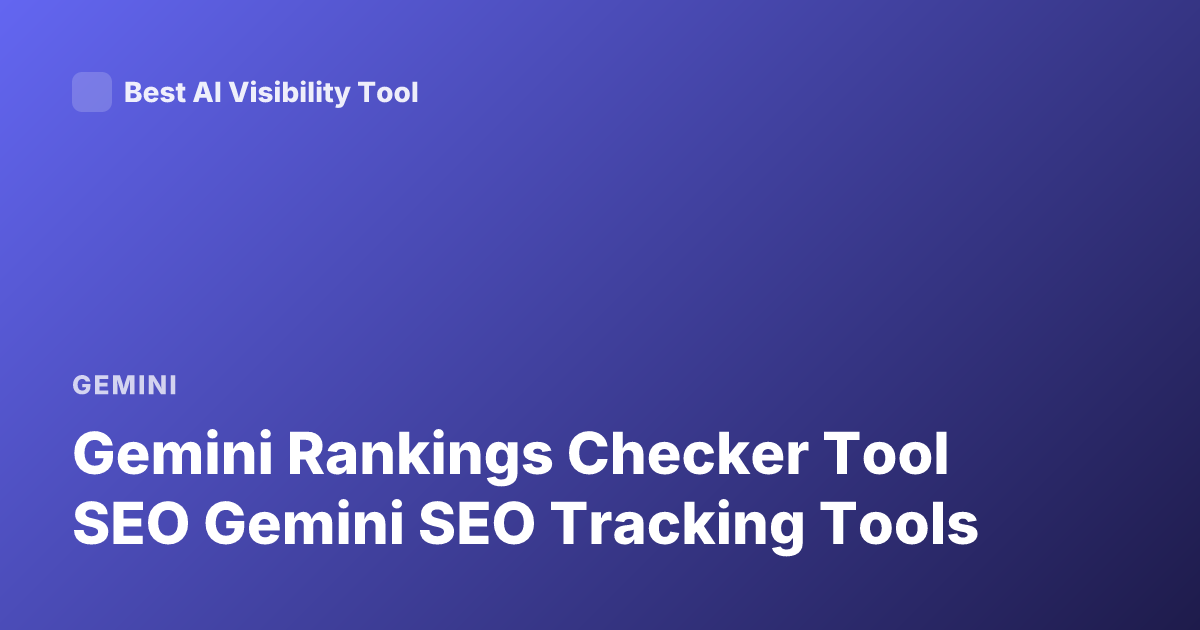 Gemini Rankings Checker Tool SEO Gemini SEO Tracking Tools