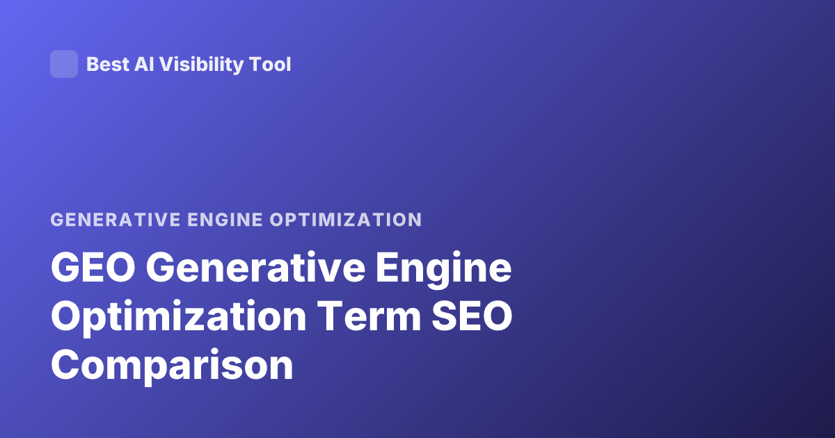 GEO Generative Engine Optimization Term SEO Comparison