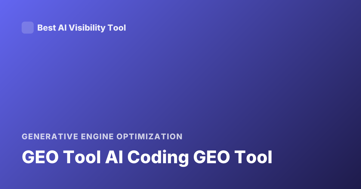 GEO Tool AI Coding GEO Tool