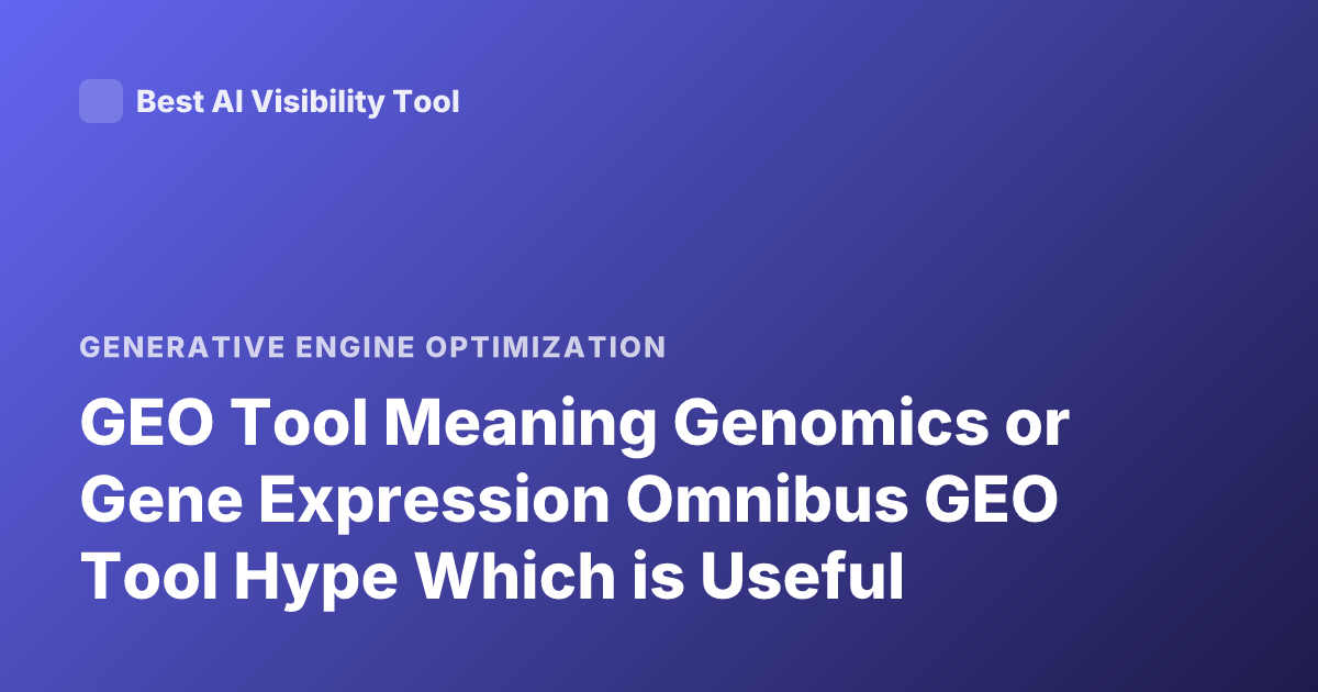 GEO Tool Meaning Genomics or Gene Expression Omnibus GEO Tool Hype Which is Useful