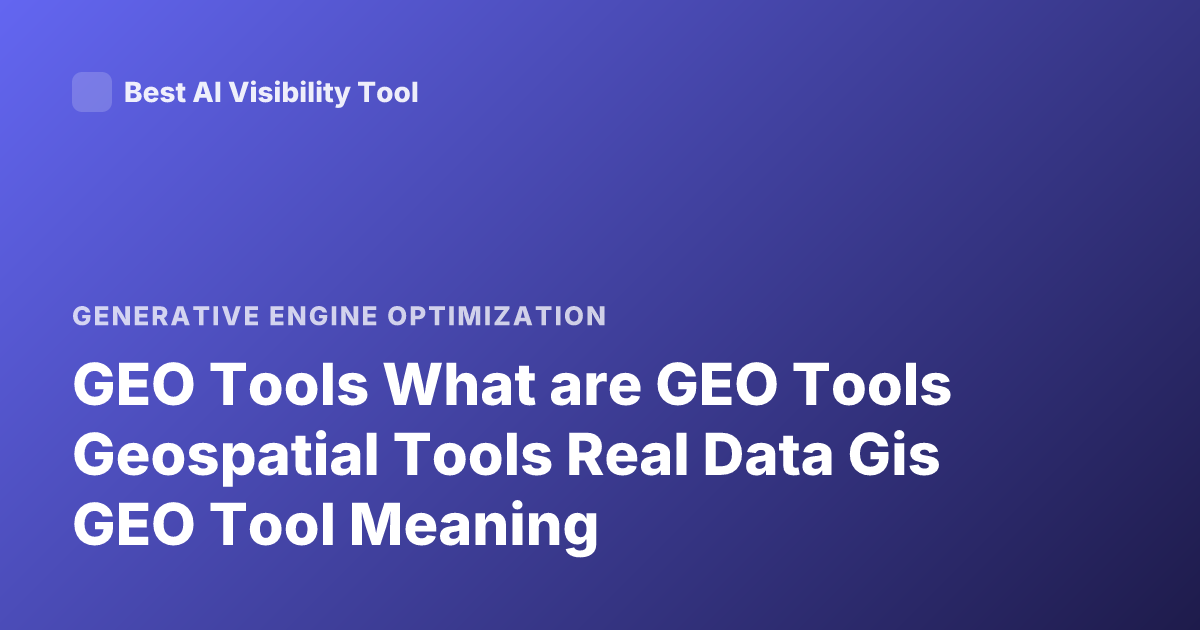 GEO Tools What are GEO Tools Geospatial Tools Real Data Gis GEO Tool Meaning