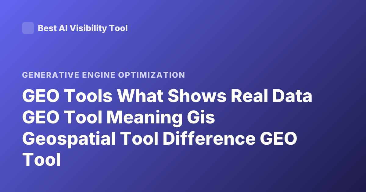 GEO Tools What Shows Real Data GEO Tool Meaning Gis Geospatial Tool Difference GEO Tool