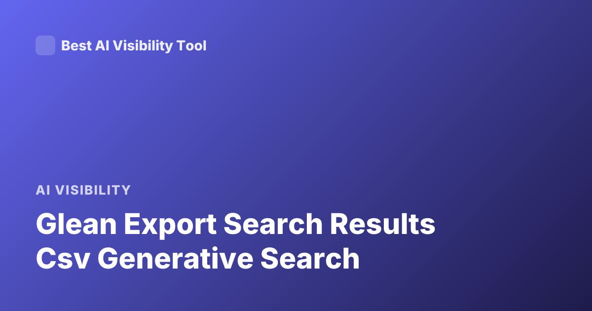Glean Export Search Results Csv Generative Search