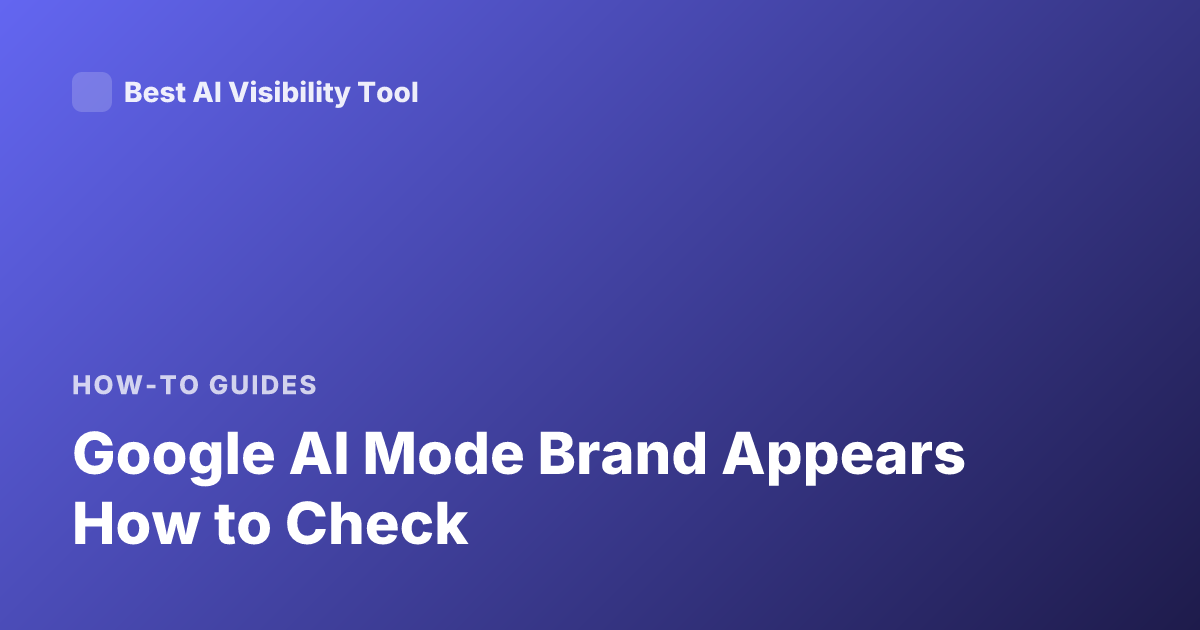 Google AI Mode Brand Appears How to Check