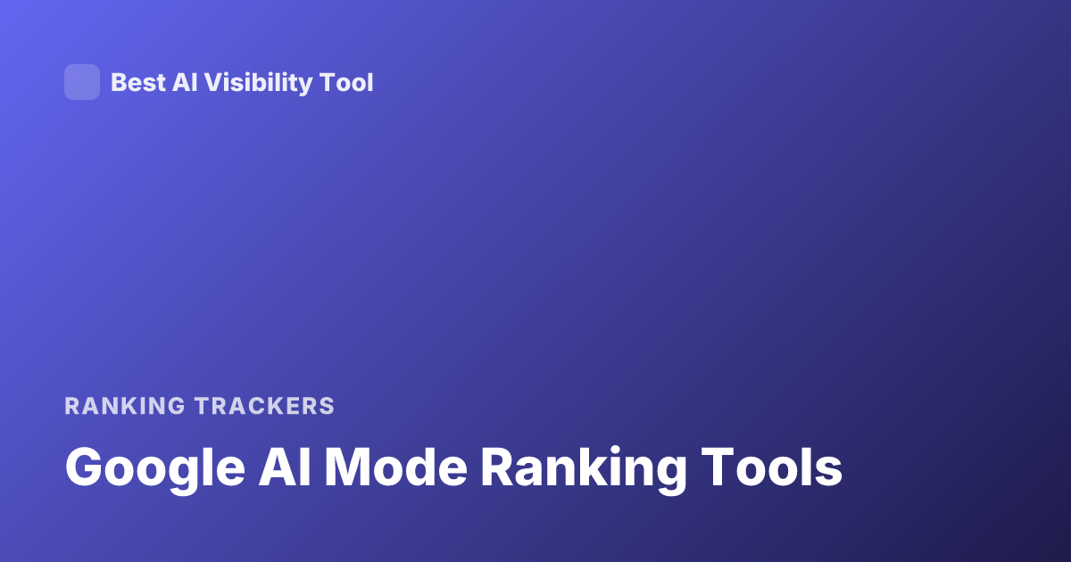 Google AI Mode Ranking Tools