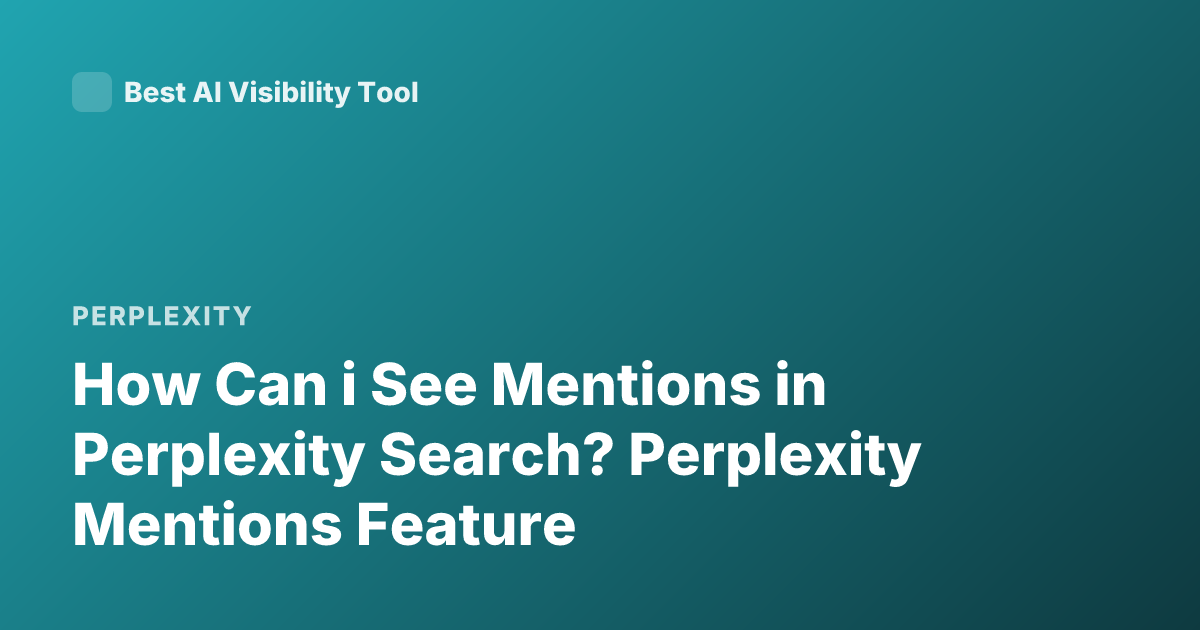 How Can i See Mentions in Perplexity Search? Perplexity Mentions Feature