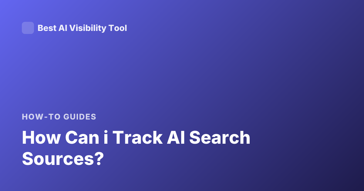 How Can i Track AI Search Sources?