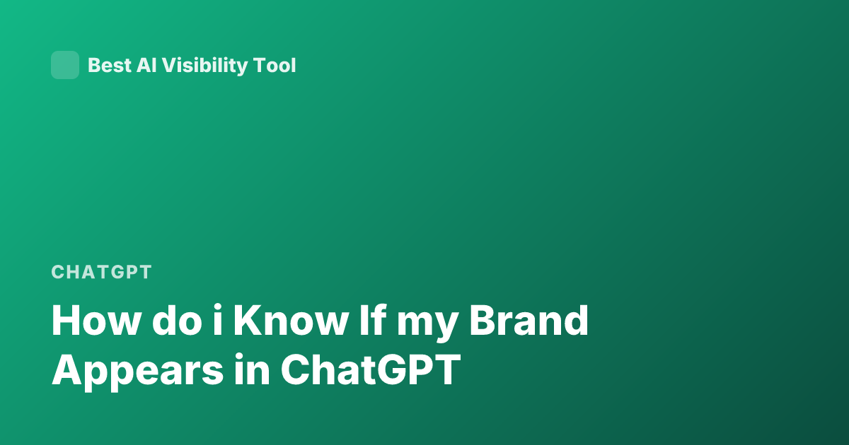 How do i Know If my Brand Appears in ChatGPT