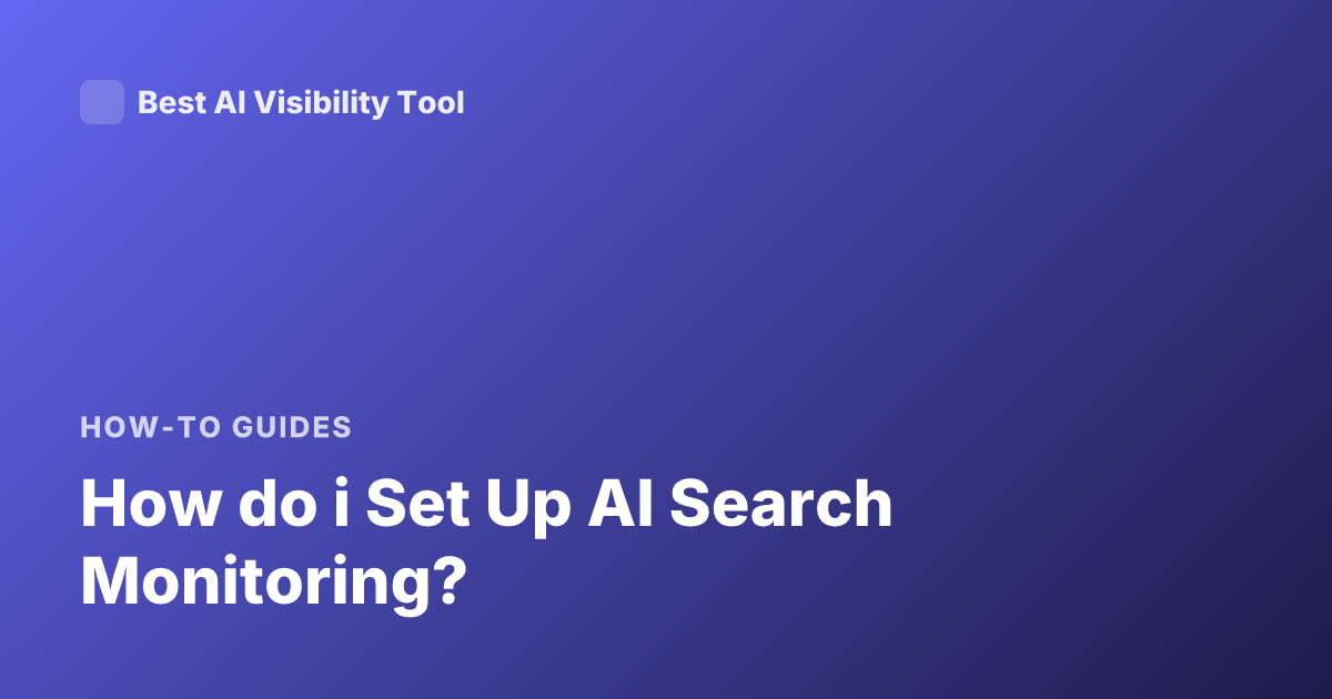 How do i Set Up AI Search Monitoring?