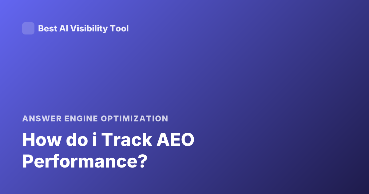 How do i Track AEO Performance?