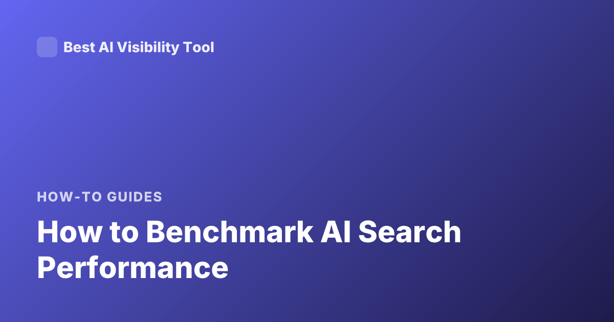 How to Benchmark AI Search Performance