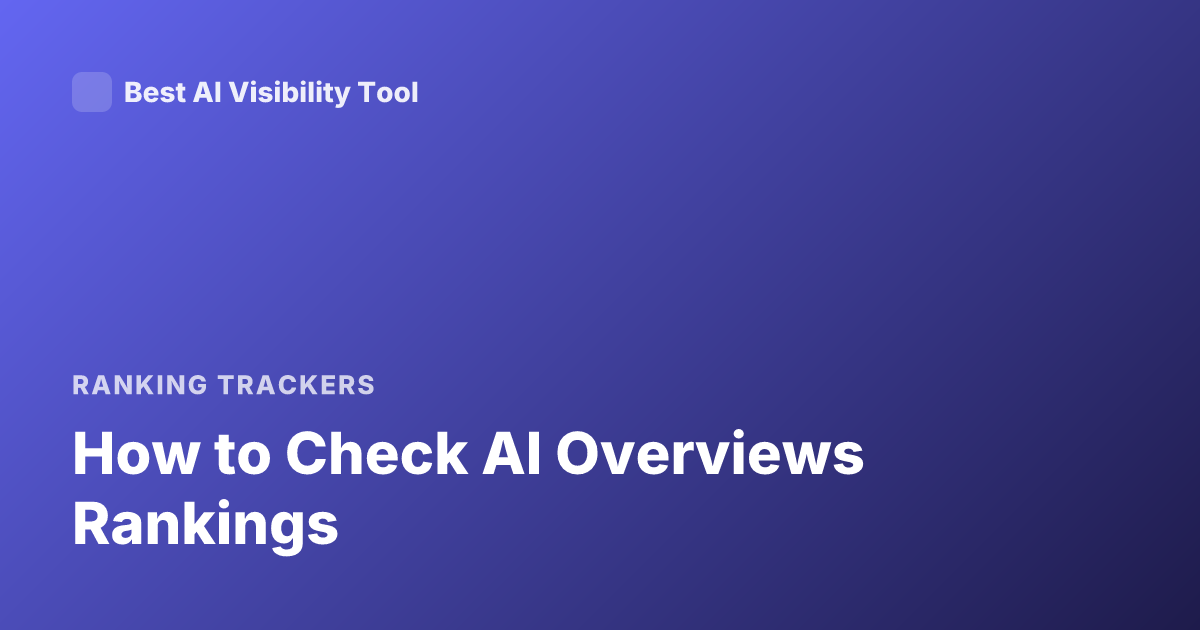 How to Check AI Overviews Rankings