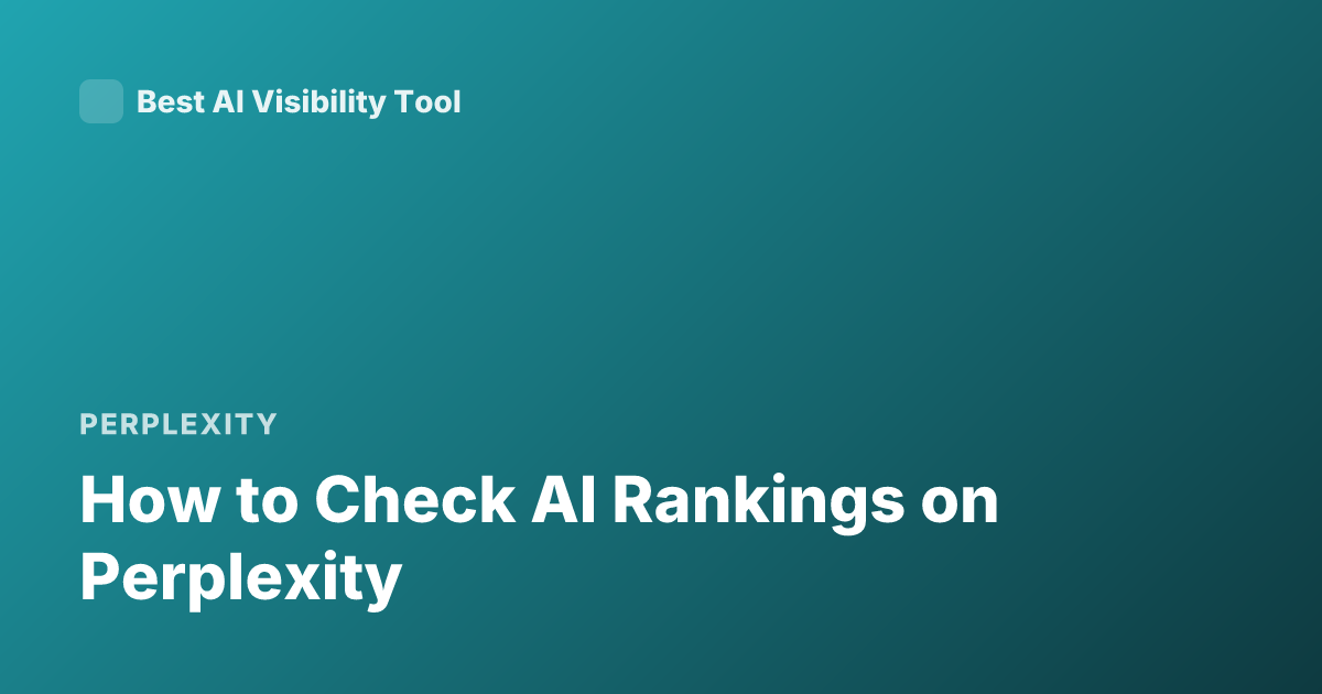 How to Check AI Rankings on Perplexity