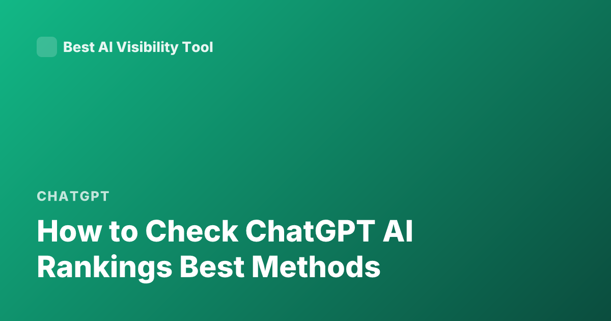 How to Check ChatGPT AI Rankings Best Methods
