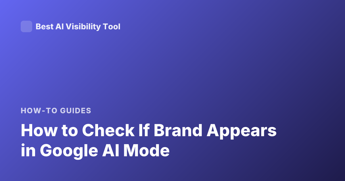 How to Check If Brand Appears in Google AI Mode