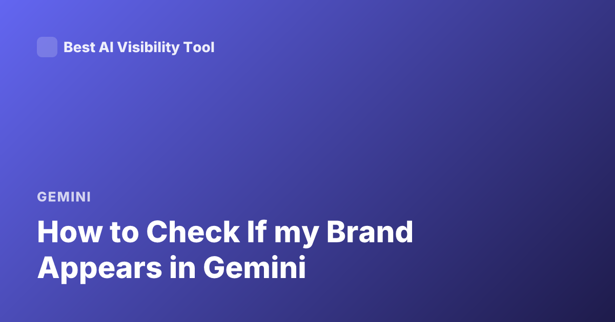 How to Check If my Brand Appears in Gemini