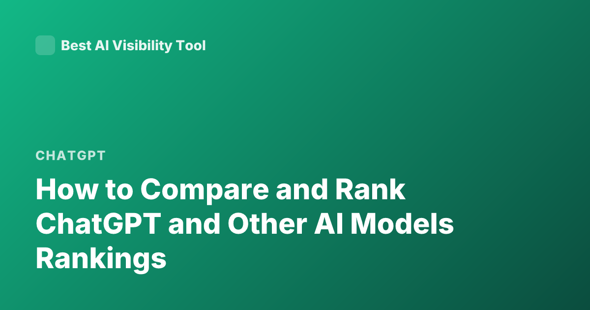 How to Compare and Rank ChatGPT and Other AI Models Rankings
