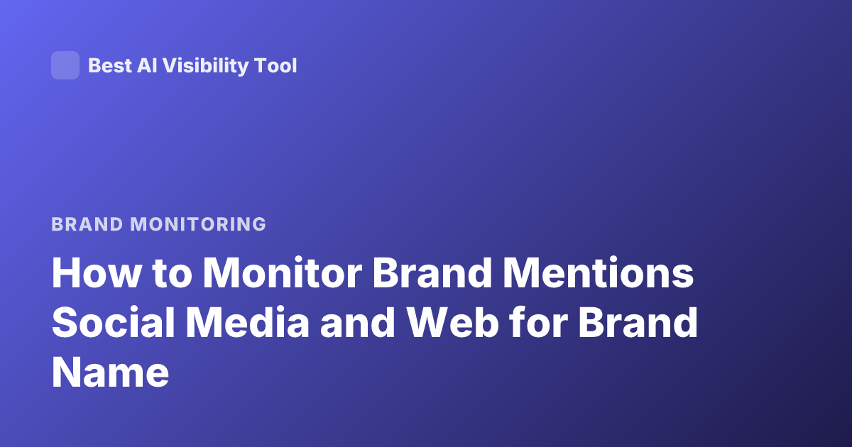 How to Monitor Brand Mentions Social Media and Web for Brand Name