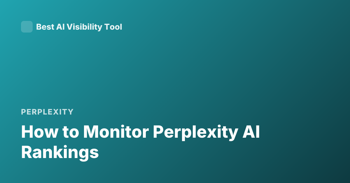 How to Monitor Perplexity AI Rankings