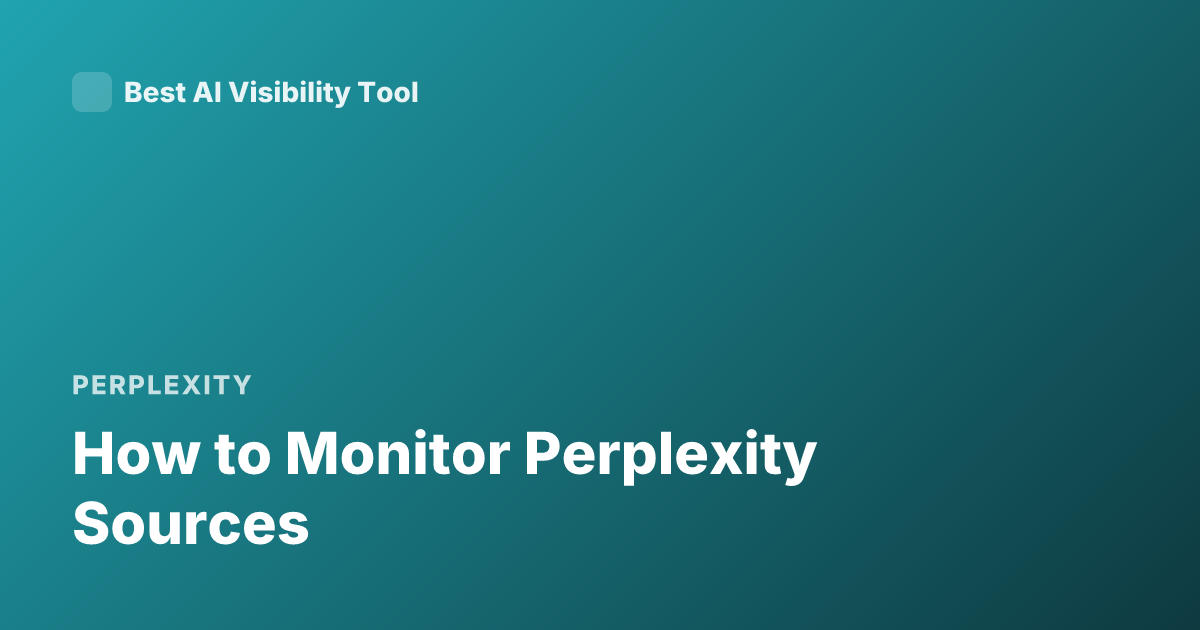 How to Monitor Perplexity Sources