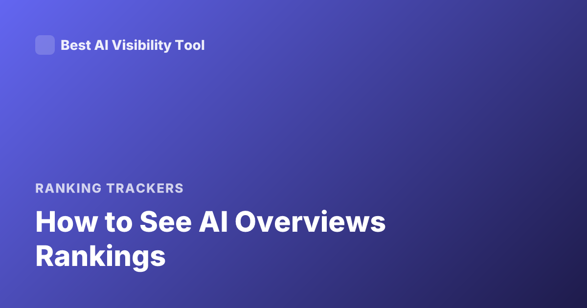 How to See AI Overviews Rankings