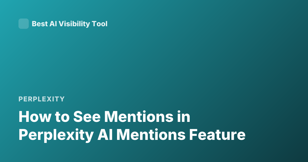 How to See Mentions in Perplexity AI Mentions Feature