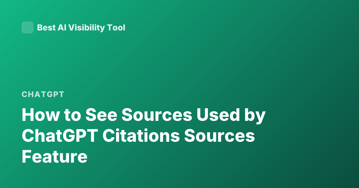 How to See Sources Used by ChatGPT Citations Sources Feature