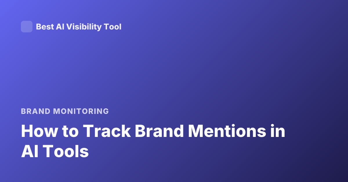 How to Track Brand Mentions in AI Tools