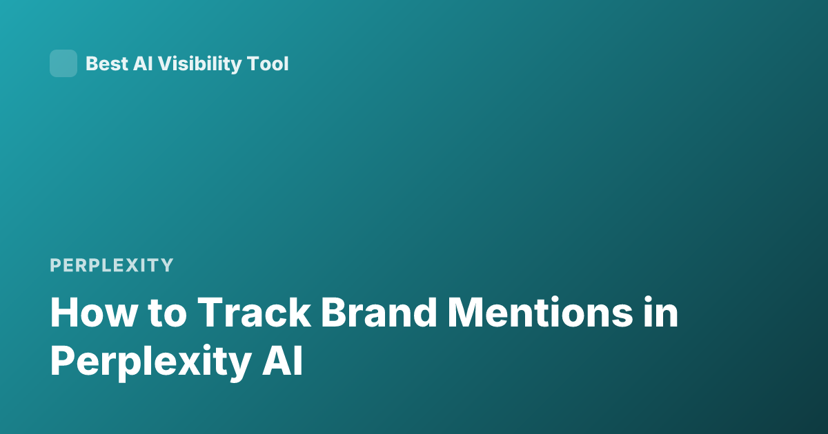 How to Track Brand Mentions in Perplexity AI