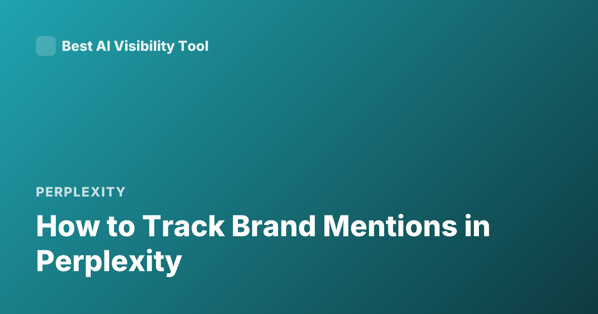 How to Track Brand Mentions in Perplexity