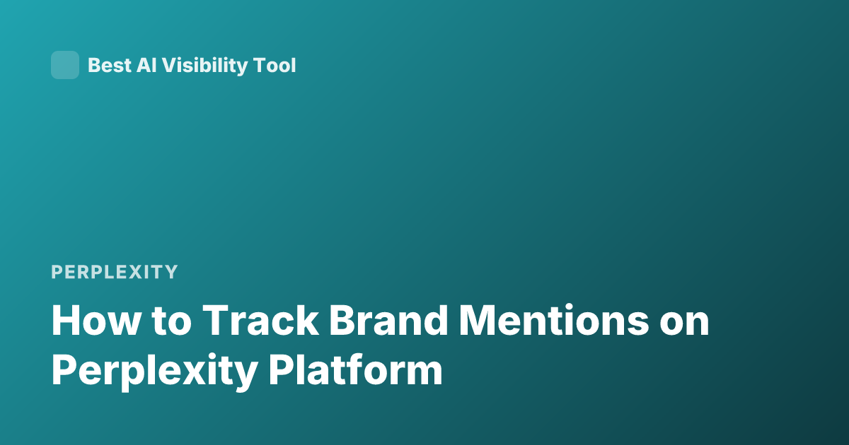 How to Track Brand Mentions on Perplexity Platform