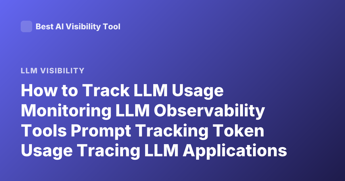 How to Track LLM Usage Monitoring LLM Observability Tools Prompt Tracking Token Usage Tracing LLM Applications Langsmith Opentelemetry LLM Monitoring