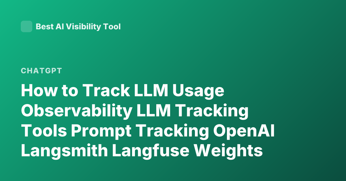 How to Track LLM Usage Observability LLM Tracking Tools Prompt Tracking OpenAI Langsmith Langfuse Weights Biases LLM Monitoring