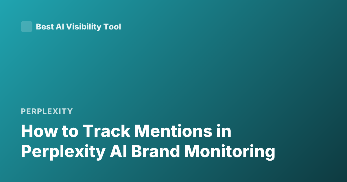 How to Track Mentions in Perplexity AI Brand Monitoring
