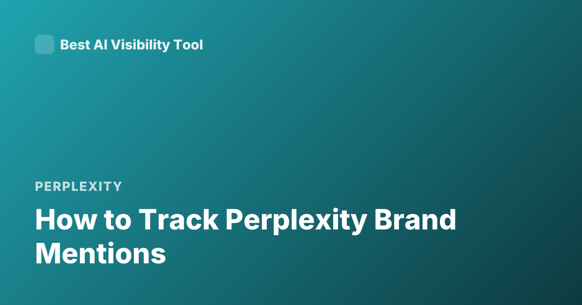 How to Track Perplexity Brand Mentions