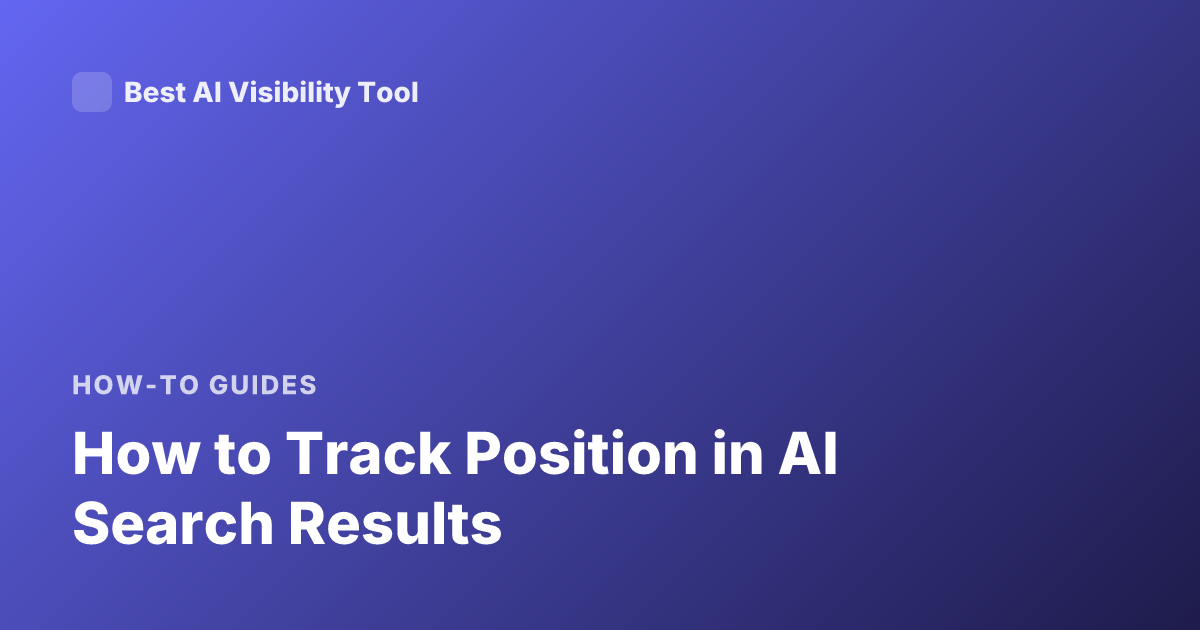 How to Track Position in AI Search Results