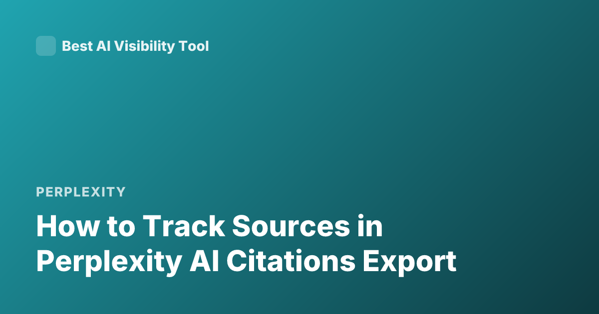 How to Track Sources in Perplexity AI Citations Export