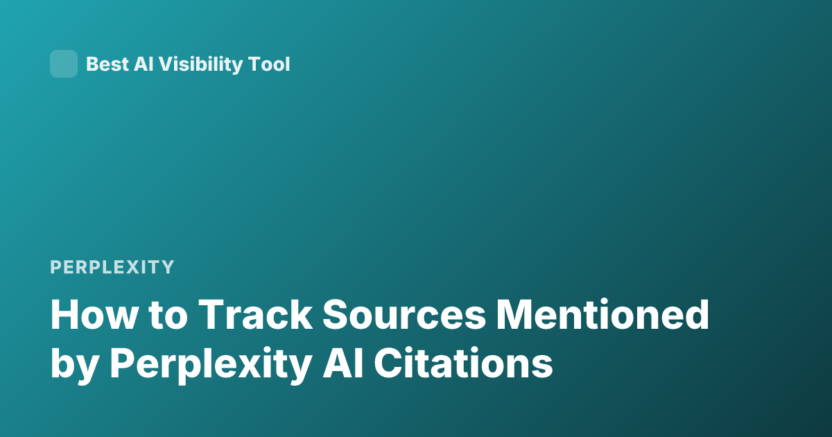 How to Track Sources Mentioned by Perplexity AI Citations